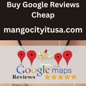 BUY GOOGLE REVIEWS CHEAP